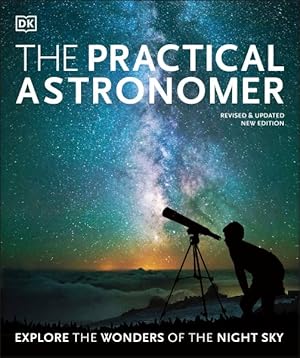 Seller image for Practical Astronomer : Explore the Wonders of the Night Sky for sale by GreatBookPrices