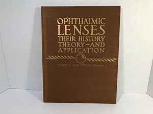 Bild des Verkufers fr Ophthalmic Lenses: Their History, Theory And Application zum Verkauf von Reeve & Clarke Books (ABAC / ILAB)