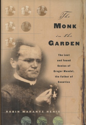 Seller image for The Monk in the Garden: The Lost and Found Genius of Gregor Mendel, the Father of Genetics for sale by Kenneth A. Himber