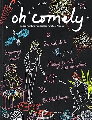 Oh Comely : Issue 39 : Stories , Culture , Curiosities , Makers & Ideas :