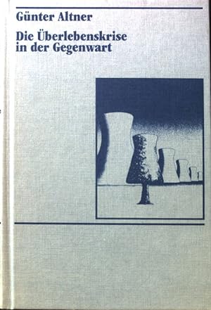 Seller image for Die berlebenskrise in der Gegenwart : Anstze zum Dialog mit d. Natur in Naturwiss. u. Theologie. for sale by books4less (Versandantiquariat Petra Gros GmbH & Co. KG)
