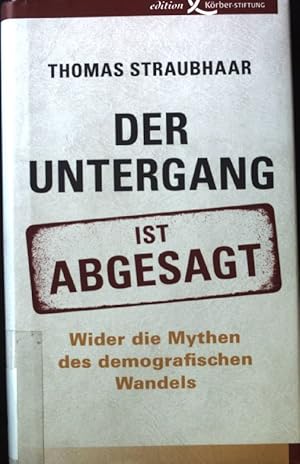 Imagen del vendedor de Der Untergang ist abgesagt : wider die Mythen des demografischen Wandels. a la venta por books4less (Versandantiquariat Petra Gros GmbH & Co. KG)