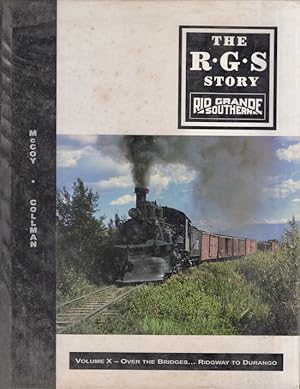 The R.G.S Story Rio Grande Southern Volume X Over the Bridges.Ridgway to Durango Signed by both a...