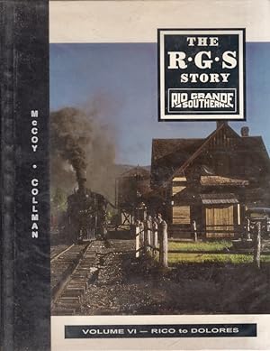 The R.G.S Story Rio Grande Southern Volume VI Rico to Dolores