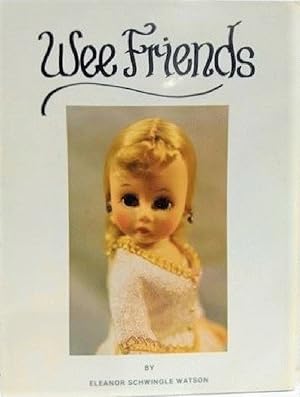 Image du vendeur pour Wee Friends: Volume 2 ; A Collection of 10"- 14" Madame Alexander Dolls mis en vente par Alplaus Books