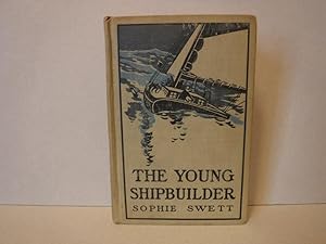 Imagen del vendedor de The Young Shipbuilder a la venta por Old Scrolls Book Shop