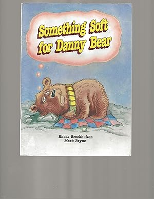 Seller image for Something Soft for Danny Bear (Literacy Tree: Creative Solutions) for sale by TuosistBook