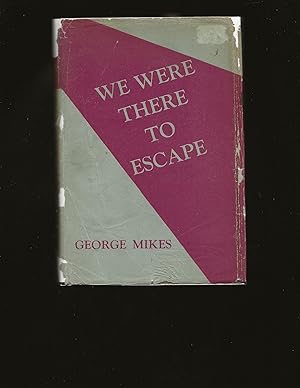 We Were There To Escape: The True Story of a Jugoslav Officer (With the ownership signature of Th...