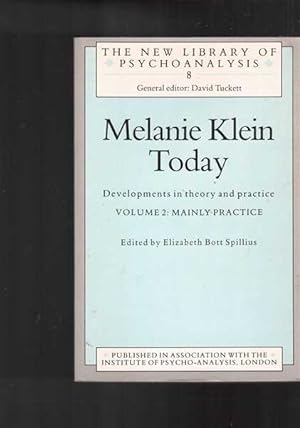 Melanie Klein Today: Developments in Theory and Practice: Mainly Practice Vol 2