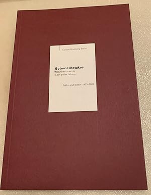 Fernando Botero | Harald Metzkes. Naturaleza Muerta, Stilles Leben (Still Life) Bilder und Blätte...