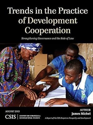 Bild des Verkufers fr Trends in the Practice of Development Cooperation: Strengthening Governance and the Rule of Law (CSIS Reports) zum Verkauf von WeBuyBooks