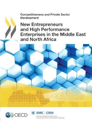Bild des Verkufers fr New Entrepreneurs and High Performance Enterprises in the Middle East and North Africa (Competitiveness and private sector development) zum Verkauf von WeBuyBooks