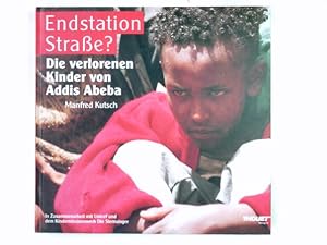 Bild des Verkufers fr Endstation Strae? : die verlorenen Kinder von Addis Abeba. zum Verkauf von Antiquariat Buchhandel Daniel Viertel