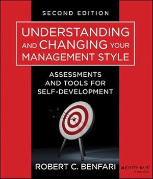 Seller image for Understanding and Changing Your Management Style, Second Edition: Assessments and Tools for Self-Development (Paperback or Softback) for sale by BargainBookStores