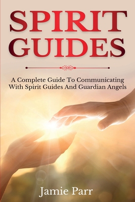 Image du vendeur pour Spirit Guides: A Complete Guide to Communicating with Spirit Guides and Guardian Angels (Paperback or Softback) mis en vente par BargainBookStores