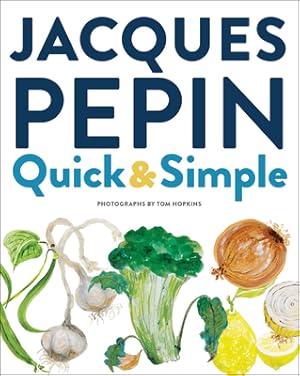 Image du vendeur pour Jacques P�pin Quick & Simple (Hardback or Cased Book) mis en vente par BargainBookStores