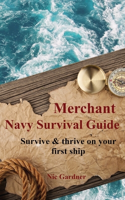 Seller image for Merchant Navy Survival Guide: Survive & thrive on your first ship (Paperback or Softback) for sale by BargainBookStores
