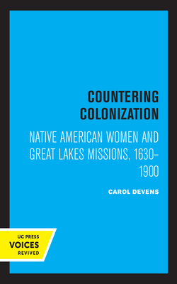 Imagen del vendedor de Countering Colonization: Native American Women and Great Lakes Missions, 1630-1900 (Paperback or Softback) a la venta por BargainBookStores