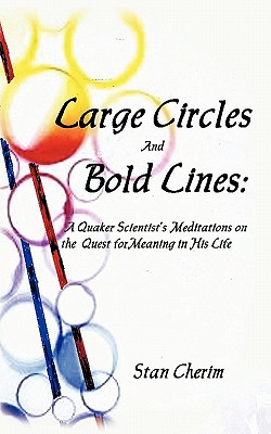 Seller image for Large Circles and Bold Lines: A Quaker Scientist's Meditation on the Subject of Meaning in His Life (Paperback or Softback) for sale by BargainBookStores