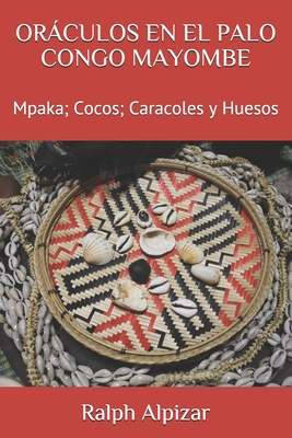 Imagen del vendedor de Or�culos En El Palo Congo Mayombe: Mpaka; Cocos; Caracoles y Huesos (Paperback or Softback) a la venta por BargainBookStores