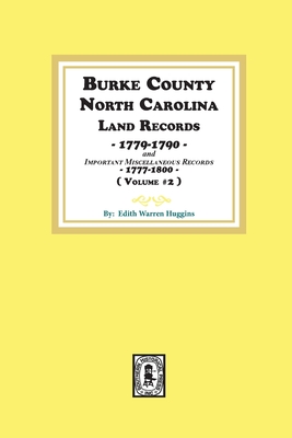 Image du vendeur pour Burke County, North Carolina Land Records, 1779-1790 and Important Miscellaneous Records, 1777-1800. ( Volume #2 ) (Paperback or Softback) mis en vente par BargainBookStores