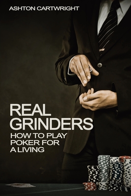 Bild des Verkufers fr Real Grinders: How to Play Poker for a Living (Paperback or Softback) zum Verkauf von BargainBookStores