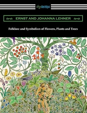 Seller image for Folklore and Symbolism of Flowers, Plants and Trees (Paperback or Softback) for sale by BargainBookStores
