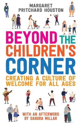 Seller image for Beyond the Children's Corner: Creating a culture of welcome for all ages (Paperback or Softback) for sale by BargainBookStores