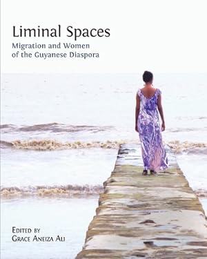 Image du vendeur pour Liminal Spaces: Migration and Women of the Guyanese Diaspora (Paperback or Softback) mis en vente par BargainBookStores