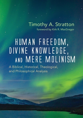 Bild des Verkufers fr Human Freedom, Divine Knowledge, and Mere Molinism (Paperback or Softback) zum Verkauf von BargainBookStores