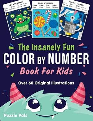 Imagen del vendedor de The Insanely Fun Color By Number Book For Kids: Over 60 Original Illustrations with Space, Underwater, Jungle, Food, Monster, and Robot Themes (Paperback or Softback) a la venta por BargainBookStores