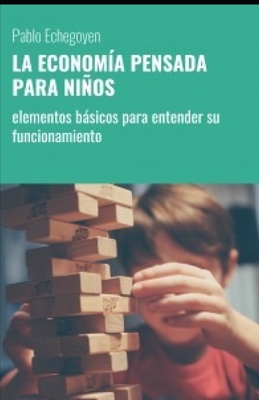 Seller image for La Econom�a Pensada Para Ni�os: elementos b�sicos para entender su funcionamiento (Paperback or Softback) for sale by BargainBookStores