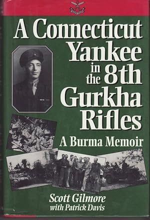 Seller image for A CONNECTICUT YANKEE IN THE 8TH GURKHA RIFLES. A Burma Memoir for sale by A&F.McIlreavy.Buderim Rare Books