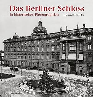 Bild des Verkufers fr Das Berliner Schloss in historischen Photographien. zum Verkauf von nika-books, art & crafts GbR