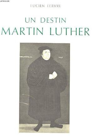 Bild des Verkufers fr Un destin - Martin Luther zum Verkauf von JLG_livres anciens et modernes