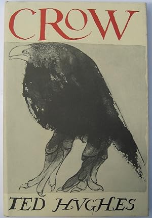 Image du vendeur pour Crow: from the life and songs of the Crow. [With a title-page illustration by Leonard Baskin] - from the author's own retained stock mis en vente par James Fergusson Books & Manuscripts