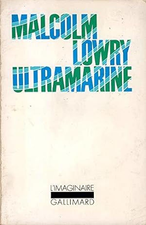 Seller image for Malcolm Lowry. Ultramarine : EUltramarinee. Traduit de l'anglais par Clarisse Francillon et Jean-Roger Carroy for sale by JLG_livres anciens et modernes