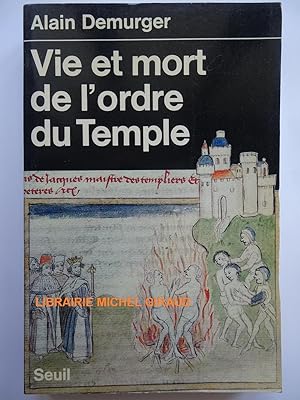 Bild des Verkufers fr Vie et mort de l'ordre du Temple : 1118-1314 zum Verkauf von Librairie Michel Giraud