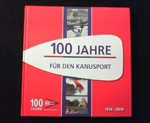 100 Jahre Deutscher Kanu-Verband e.V. 1914-2014.