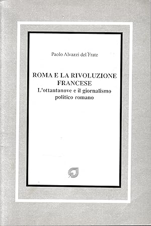 Image du vendeur pour Roma e la rivoluzione francese. L'ottantanove e il giornalismo politico romano mis en vente par librisaggi