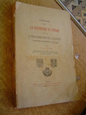 Histoire de la seigneurie de Condom et de la justice de cette ville. (EDITION ORIGINALE)