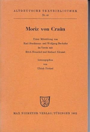 Moriz von Craun. Unter Mitwirkung von Karl Stackmann und Wolfgang Bachofer im Verein mit Erich He...