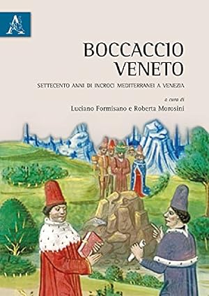 Boccaccio veneto. Settecento anni di incroci mediterranei a Venezia. Atti del Convegno internazio...