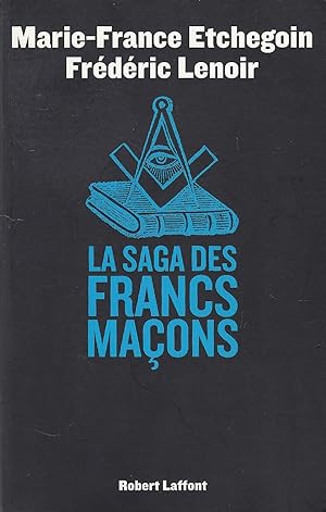 Seller image for LA SAGA DES FRANCS-MAONS. for sale by Jacques AUDEBERT