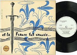 "ET LA FRANCE FUT SAUVÉE" ÉPOPÉE de JEHANNE D'ARC à ORLÉANS / Texte et interprétation par Claude ...
