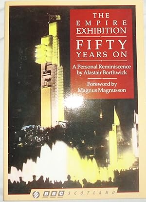 Seller image for Empire Exhibition Fifty Years on: A Personal Reminiscence for sale by Hanselled Books