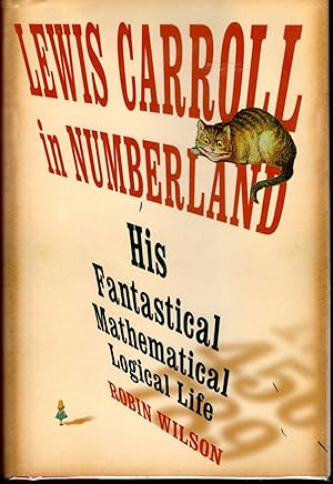 Seller image for Lewis Carroll in Numberland: His Fantastical Mathematical Logical Life: An Agony in Eight Fits for sale by Dorley House Books, Inc.