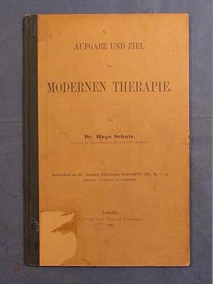 Aufgabe und Ziel der modernen Therapie (Sonderabdruck aus der "Deutschen Medicinischen Wochenschr...