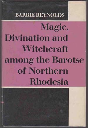 Image du vendeur pour MAGIC, DIVINATION AND WITCHCRAFT AMONG THE BARTOSE OF NORTHERN RHODESIA mis en vente par Easton's Books, Inc.