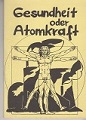 Bild des Verkufers fr Gesundheit oder Atomkraft. zum Verkauf von Buchversand Joachim Neumann